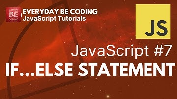 if...else Statement in JavaScript - #7 @EVERYDAYBECODING