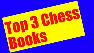 The TOP THREE Chess Books on STRATEGY!