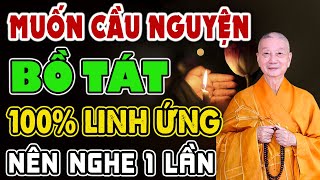 Muốn Cầu Nguyện BỒ TÁT 100% linh ứng hãy nên nghe dù chỉ 1 lần - HT. Thích Trí Quảng