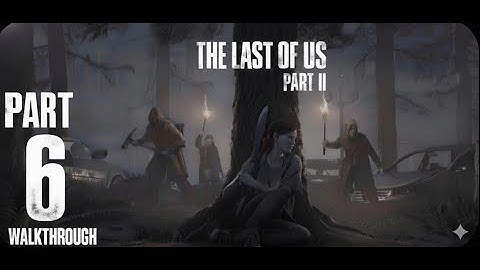 The Last of Us Part II Remastered Gameplay Walkthrough Part 6 [4K 60FPS 1080p PS5] -No Commentary