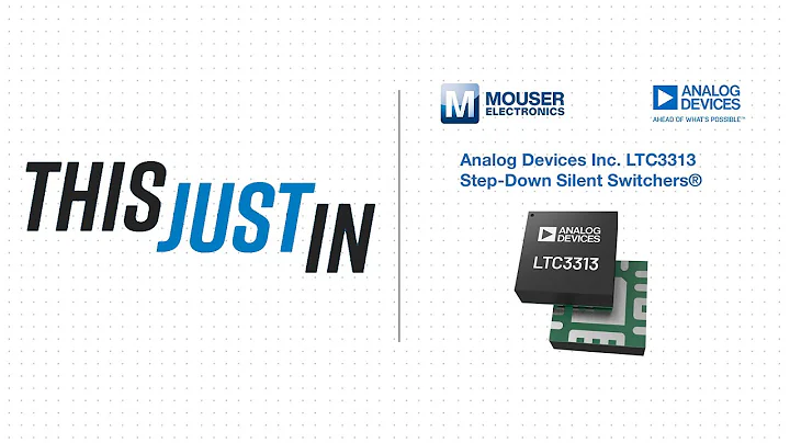 Analog Devices Inc. LTC3313 Step-Down Silent Switchers® - This Just In | Mouser Electronics