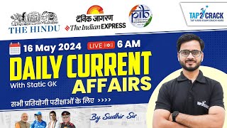 16 May Current Affairs 2024 | Current Affairs Today | Current Affairs With Static GK | Sudhir Sir