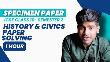 History & Civics Specimen Paper | Solving and Solutions | Semester 2 | ICSE Class 10 | Pranay Mishra