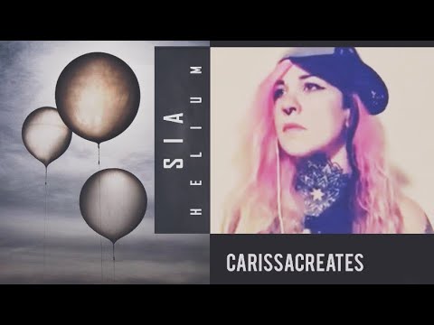 Helium Vocal Cover by Carissa Creates [Orig. By Sia]