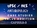 Anthropology Case Studies Capsule - 3(UPSC Mains Answer Writing)