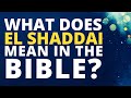 What Does El Shaddai Mean in the Bible? | El Shaddai definition & meaning | Short Bible Study
