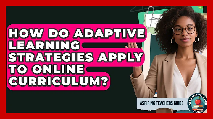 How Do Adaptive Learning Strategies Apply To Online Curriculum? - Aspiring Teacher Guide