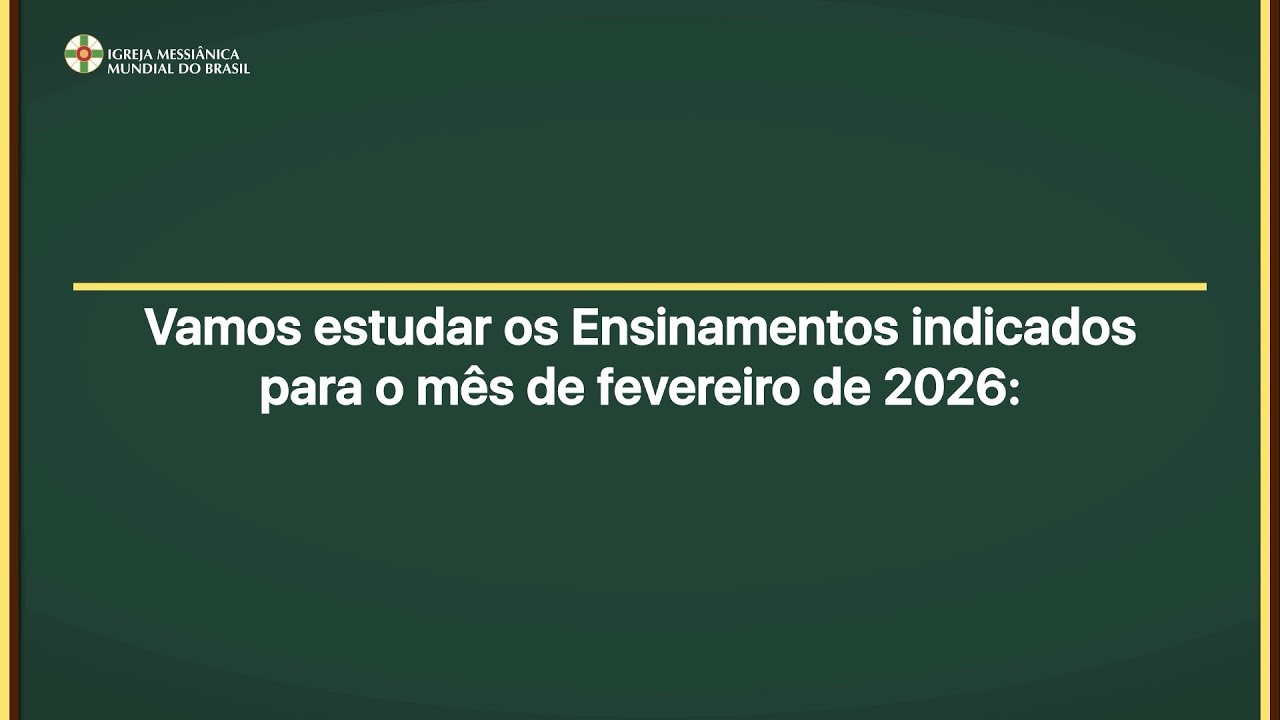 Estudo dos Ensinamentos para o mês de Fevereiro de 2026 - IMMB