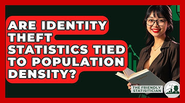 Are Identity Theft Statistics Tied to Population Density? - The Friendly Statistician