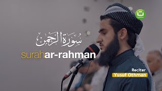 Surah Ar Rahman Beautiful Recitation @Yusuf Othman يوسف عثمان