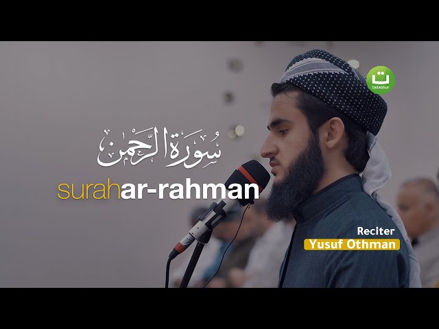 Surah Ar Rahman Beautiful Recitation @Yusuf Othman يوسف عثمان class=