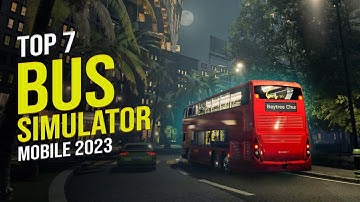 Top 7 Best BUS SIMULATOR Games 2023 For Android & iOS / Best Graphics Bus Simulator 2023