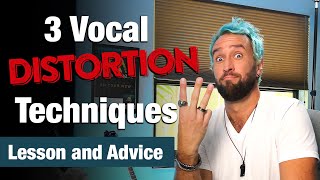 The 3 Types of Vocal Distortion - Lesson and Advice