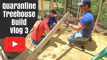 Quarantine treehouse build Father and his sons build in the woods. Vlog 3