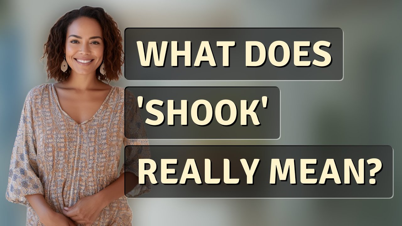 What does 'shook' really mean? - YouTube