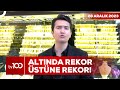 Altın Yeni Yılı Rekorla Karşılıyor | Ece Üner ile TV100 Ana Haber