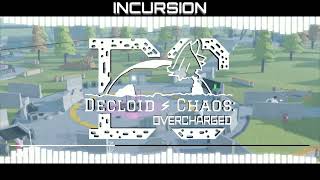【Decloid Chaos: Overcharged】|| INCURSION ||【Wave Track】