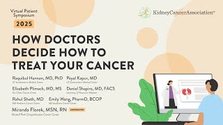 2025 KCA Virtual Patient Symposium: How Doctors Decide How to Treat Your Cancer
