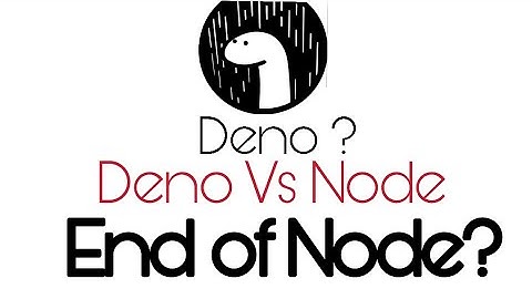 Deno Vs Node, Deno: Will It Replace Node.JS?