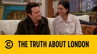 The Truth About London | Friends | Comedy Central Africa