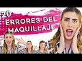 20 Errores del Maquillaje - Makeup Mistakes