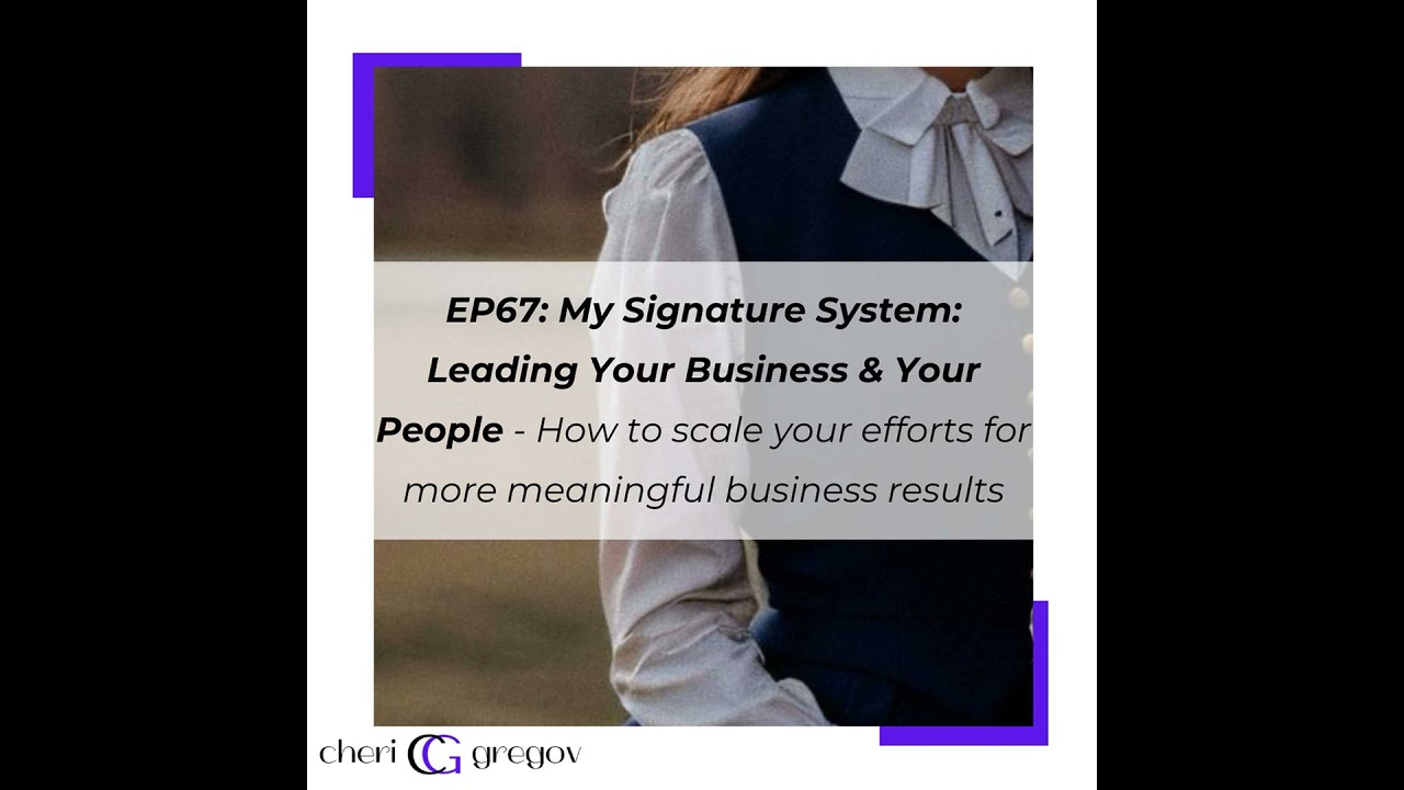 My Signature System: Leading Your Business And Your People