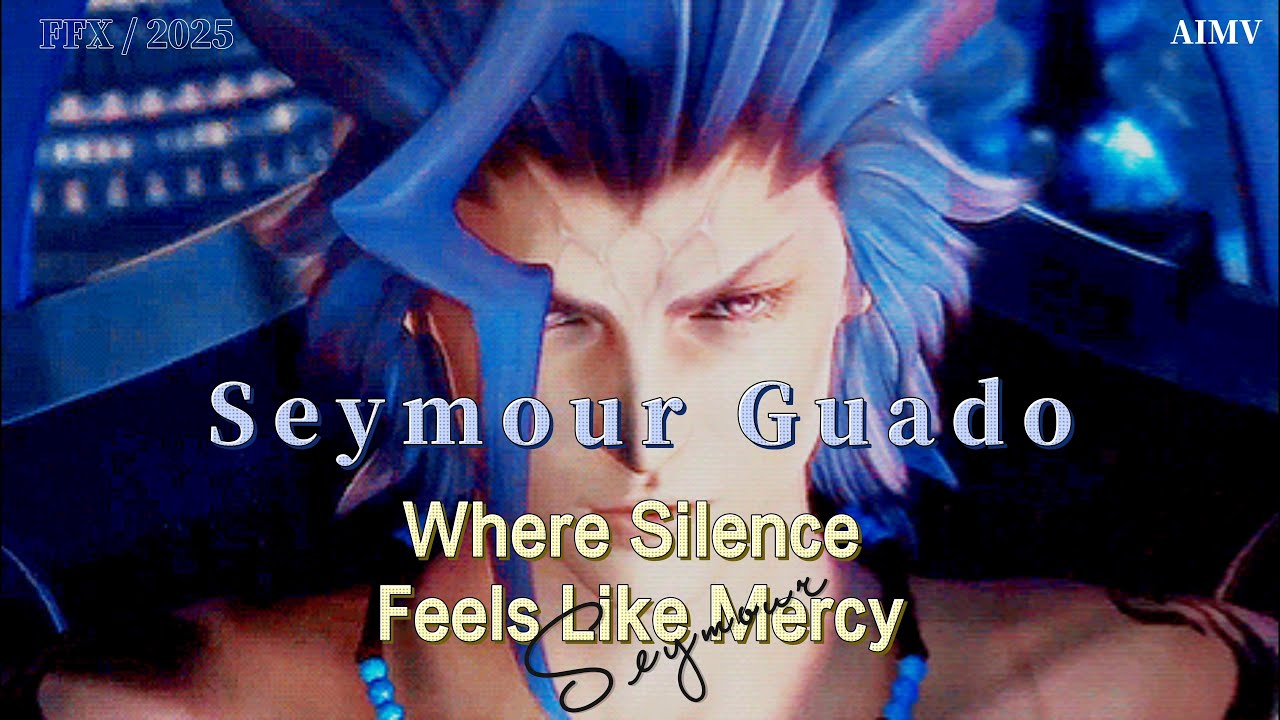 (AMV/GMV/AIMV) Final Fantasy X - Seymour Guado/《Where Silence Feels Like Mercy》