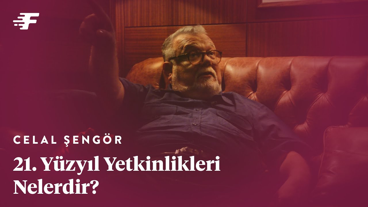 21. Yüzyıl Yetkinlikleri | Celal Şengör x Flaps Club