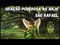 ORAÇÃO PODEROSA DE CURA E PROTEÇÃO AO ANJO SÃO RAFAEL