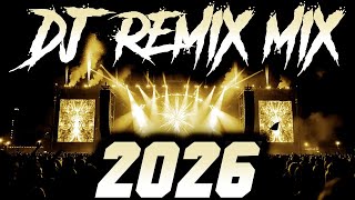 DJ MIX 2026 - Remixes \u0026 Mashups of Popular Songs 2026 | DJ Remix Music Disco DJ Club Mix 2025
