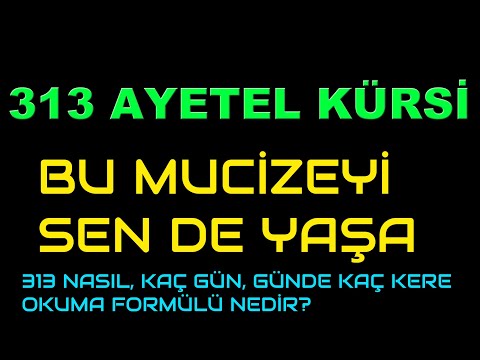 313 AYET EL KÜRSİ OKURSAN BAŞINA BUNLAR GELECEK