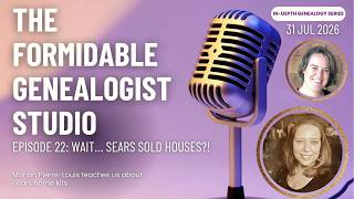 Episode 22: Wait....Sears Sold Houses?! | The Formidable Genealogist Studio