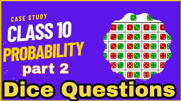 Class 10: Probability Chapter 15 Case Study Of DICE  PART 2#reenaeasymathematics#cbse