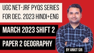 P3 | UGC NET MARCH 2023 SHIFT 2 PYQs | Geography PYQS DISCUSSION | NET-JRF DEC. 2023 | By Ankit Sir