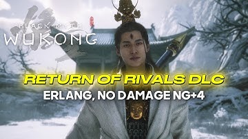 ERLANG, No Damage Boss Fight NG+4 (GREAT SAGE NEW DIFFICULTY) I Black Myth Wukong