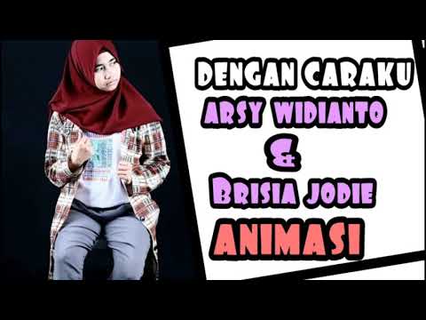 dengan-caraku-by-arsy-widianto-&-brisia-jodie-(-animasi-)
