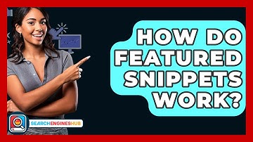 How Do Featured Snippets Work? - SearchEnginesHub.com