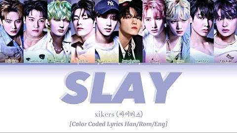 [Request #01] HOW WOULD xikers SING “SLAY” BY EVERGLOW? [Color Coded Lyrics Han/Rom/Eng]