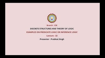Discrete Structures & Theory of Logic  | Examples on Predicate Logic or Inference Logic |