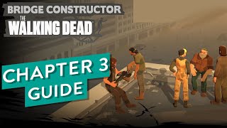 Bridge Constructor: The Walking Dead Guide Chapter 3 Mission 1-8 Guide with Badge