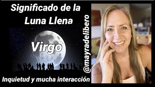 SIGNIFICADO DE LA LUNA LLENA EN VIRGO... INQUIETUD Y MUCHA INTERACCIÓN...