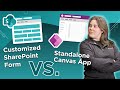 Which is best for you customized list forms or standalone canvas apps