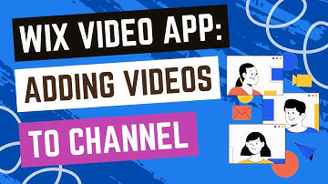 Wix Video: Adding Videos To Your Channel