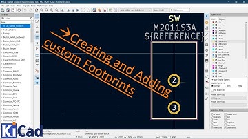 25  Creating and Adding custom Footprints and Footprint libraries in KiCad.