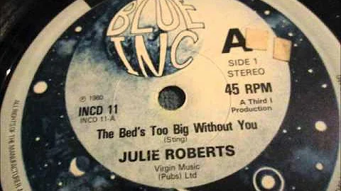 Julie Roberts  - The beds too big without you. 198...