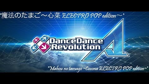 DDR A Play -  魔法のたまご～心菜 ELECTRO POP edition～ - Doubles Expert