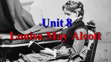 Louisa May Alcott Learn English via Listening Level 4 Unit 8