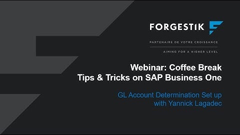 Webinar | Coffee Break from Forgestik | GL Account Determination with SAP Business One