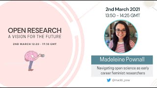 Madeleine Pownall |Navigating open science as early career feminist researchers |#OpenResearchFuture