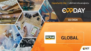 Oppday Q1/2024 GLOBAL บมจ. สยามโกลบอลเฮ้าส์